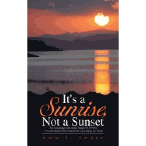 It's a Sunrise, Not a Sunset: See I Am Doing a New Thing (Isaiah 43:19 NIV)-A Continuation from Housewives Can Change the World