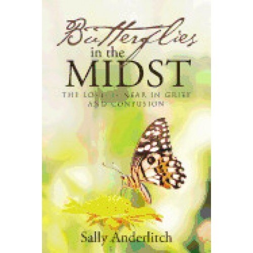 Butterflies in the Midst: The Lord Is Near in Grief and Confusion