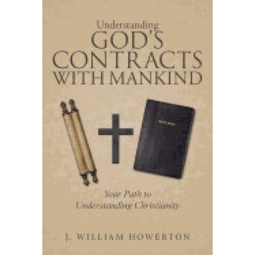 Understanding God's Contracts with Mankind: Your Path to Understanding Christianity