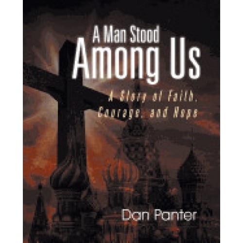 A Man Stood Among Us: A Story of Faith, Courage, and Hope
