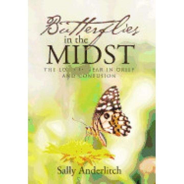 Butterflies in the Midst: The Lord Is Near in Grief and Confusion