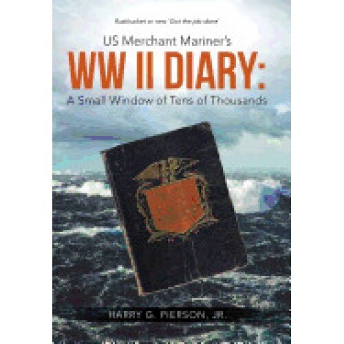Us Merchant Mariner's WW II Diary: A Small Window of Tens of Thousands