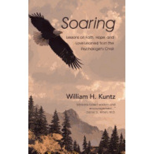 Soaring: Lessons on Faith, Hope, and Love Learned from the Psychologist's Chair