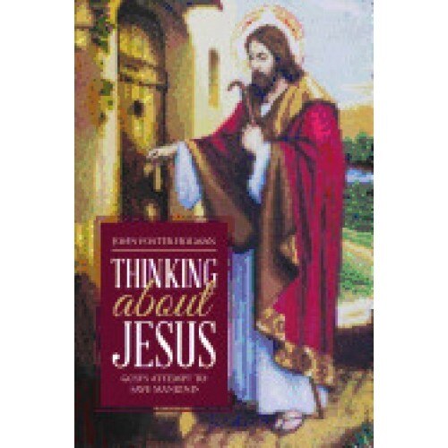 Thinking about Jesus: God's Attempt to Save Mankind