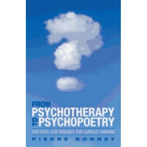 From Psychotherapy to Psychopoetry: For Food, for Thought, for Curious Thinking