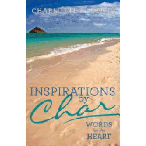 Inspirations by Char: Words for the Heart