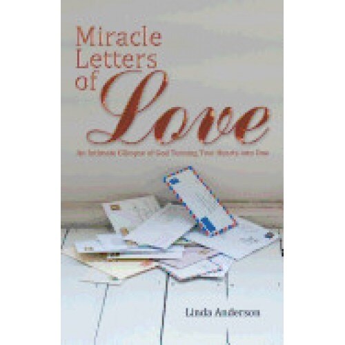 Miracle Letters of Love: An Intimate Glimpse of God Turning Two Hearts Into One