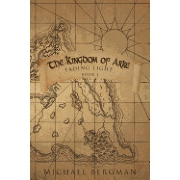 The Kingdom of Arke: Fading Light The Kingdom of Arke: Fading Light
