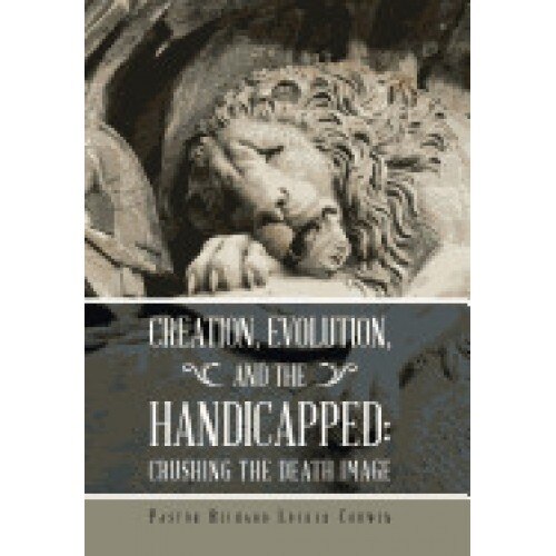 Creation, Evolution, and the Handicapped: Crushing the Death Image