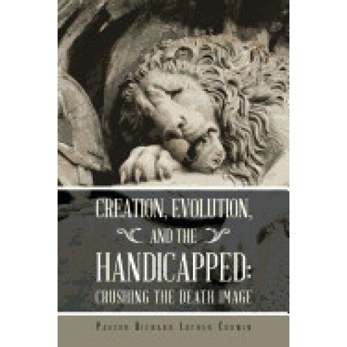 Creation, Evolution, and the Handicapped: Crushing the Death Image