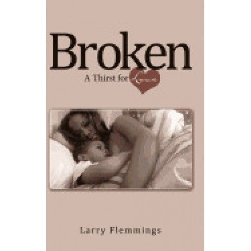 Broken: A Thirst for Love
