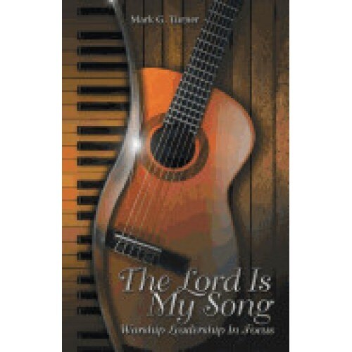 The Lord Is My Song: Worship Leadership in Focus