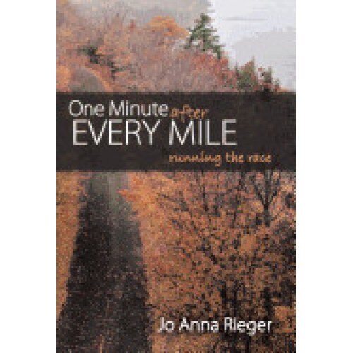 One Minute After Every Mile: Running the Race