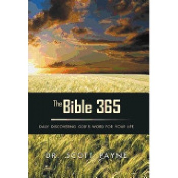 The Bible 365: Daily Discovering God's Word for Your Life The Bible 365: Daily Discovering God's Word for Your Life