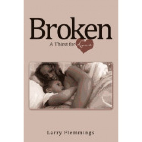 Broken: A Thirst for Love