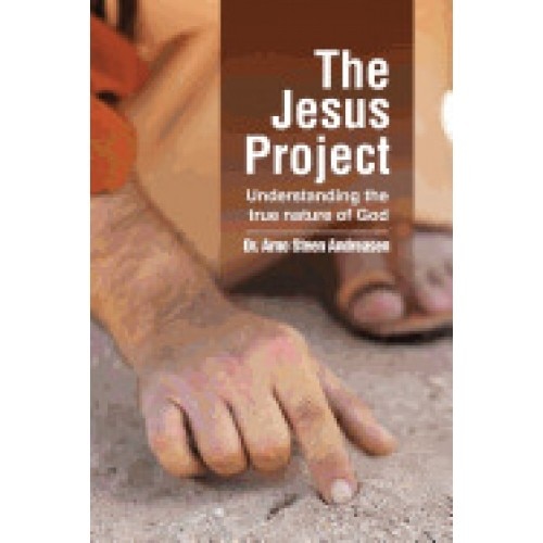 The Jesus Project: Understanding the True Nature of God