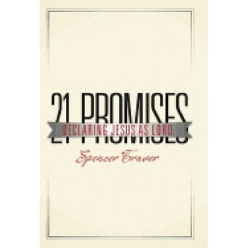 21 Promises: Declaring Jesus as Lord 21 Promises: Declaring Jesus as Lord