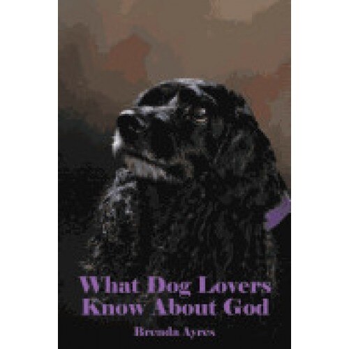 What Dog Lovers Know about God