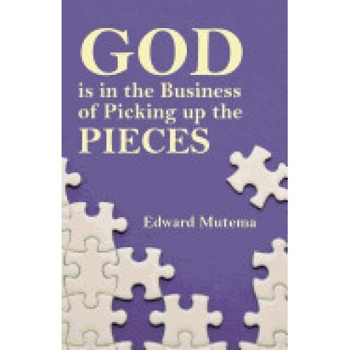 God Is in the Business of Picking Up the Pieces