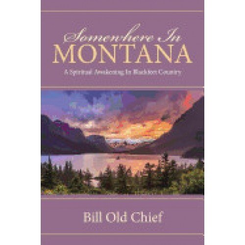 Somewhere in Montana: A Spiritual Awakening in Blackfeet Country