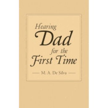 Hearing Dad for the First Time Hearing Dad for the First Time