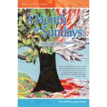 A Month of Sundays: Striding Toward Spiritual Refreshment One Sunday at a Time A Month of Sundays: Striding Toward Spiritual Refreshment One Sunday at a Time