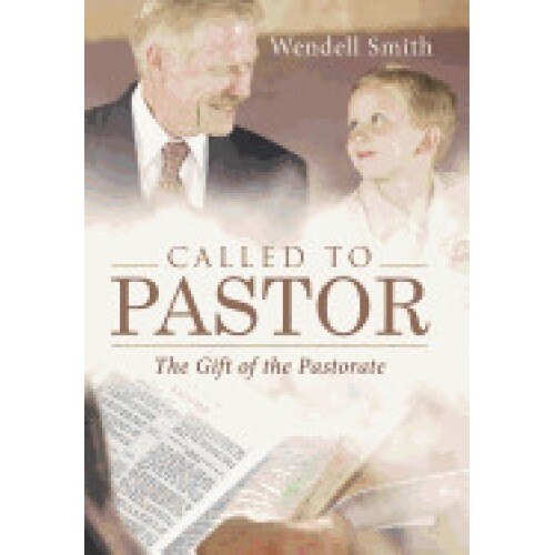 Called to Pastor: The Gift of the Pastorate