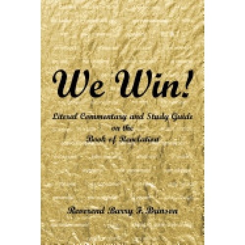 We Win!: Literal Commentary and Study Guide on the Book of Revelation