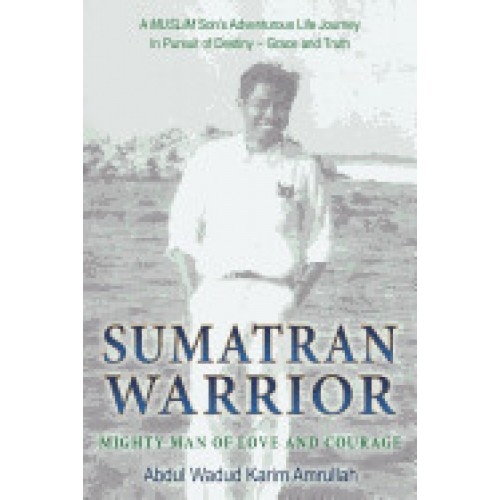 Sumatran Warrior: Mighty Man of Love and Courage