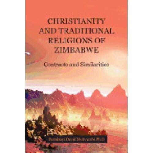 Christianity and Traditional Religions of Zimbabwe: Contrasts and Similarities