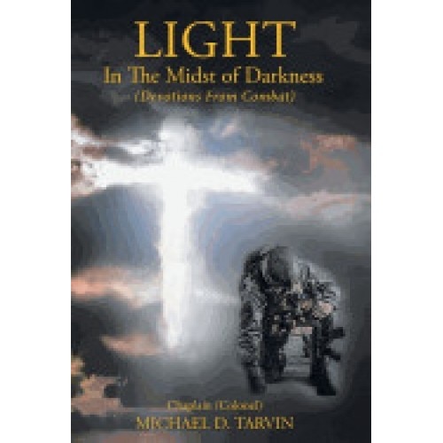 Light in the Midst of Darkness: (Devotions from Combat)