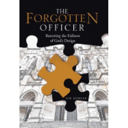 The Forgotten Officer: Restoring the Fullness of God's Design