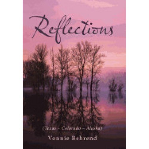 Reflections: (Texas - Colorado - Alaska)