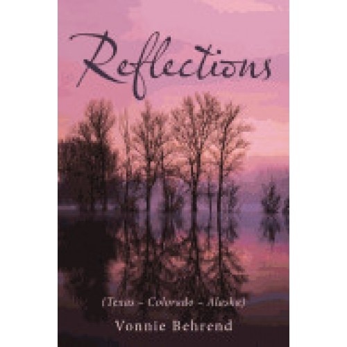Reflections: (Texas - Colorado - Alaska)