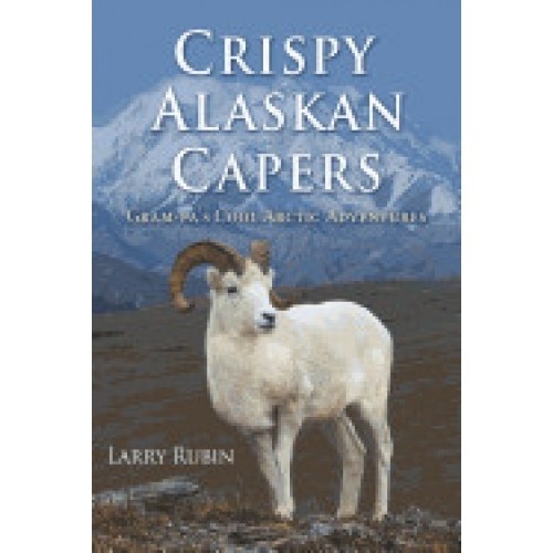 Crispy Alaskan Capers: Gram-Pa's Cool Arctic Adventures