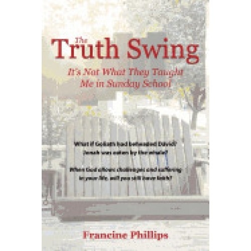 The Truth Swing: It's Not What They Taught Me in Sunday School