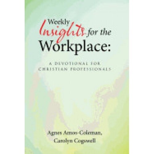 Weekly Insights for the Workplace: A Devotional for Christian Professionals