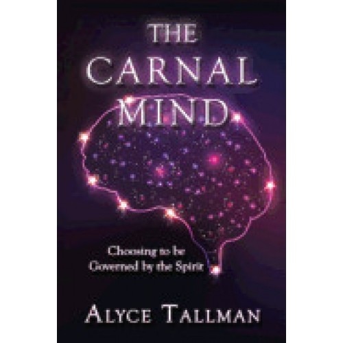 The Carnal Mind: Choosing to Be Governed by the Spirit