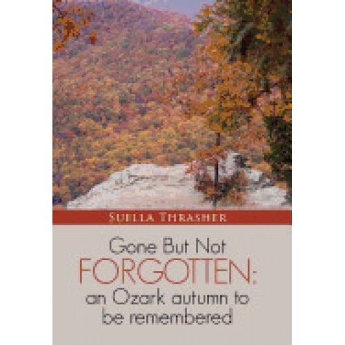 Gone But Not Forgotten: An Ozark Autumn to Be Remembered