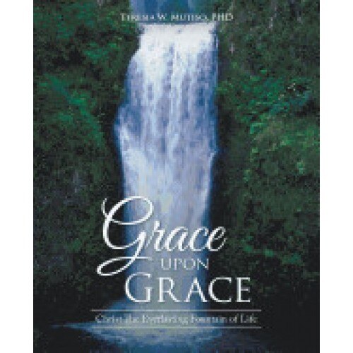 Grace Upon Grace: Christ the Everlasting Fountain of Life