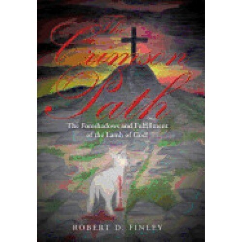The Crimson Path: The Foreshadows and Fulfillment of the Lamb of God!