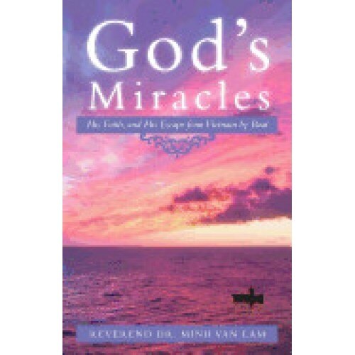 God's Miracles: His Faith, and His Escape from Vietnam by Boat