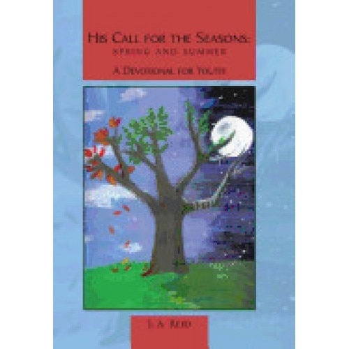 His Call for the Seasons: Spring and Summer a Devotional for Youth