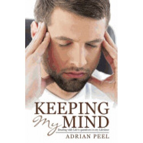 Keeping My Mind: Dealing with Life's Questions in My Lifetime