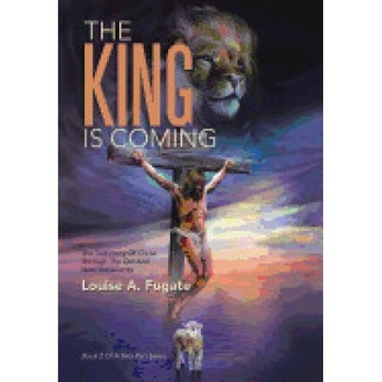 The King Is Coming: The Testimony of Christ Through the Old and New Testaments The King Is Coming: The Testimony of Christ Through the Old and New Testaments