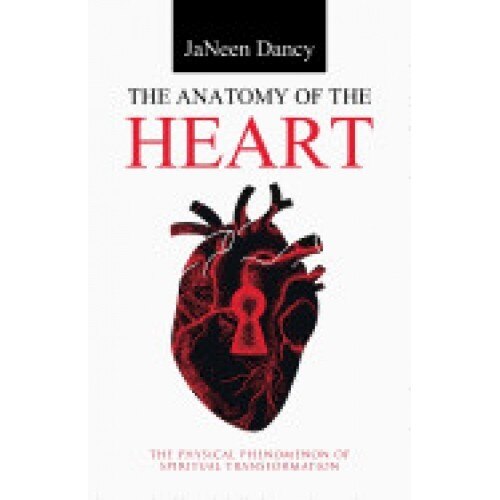 The Anatomy of the Heart: The Physical Phenomenon of Spiritual Transformation