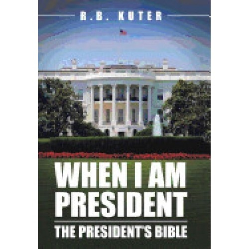 When I Am President: The President's Bible