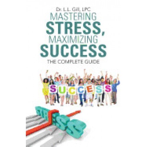 Mastering Stress, Maximizing Success: The Complete Guide