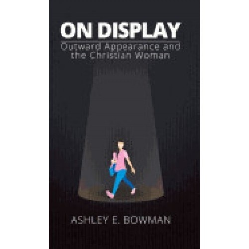 On Display: Outward Appearance and the Christian Woman
