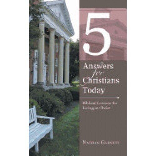 5 Answers for Christians Today: Biblical Lessons for Living in Christ